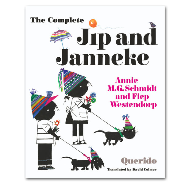 the complete jip and janneke - annie m.g. schmidt - fiep westendorp - querido